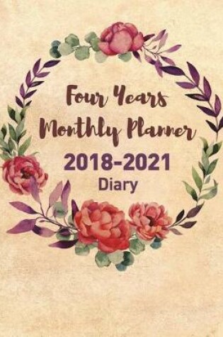 Cover of Four Years Monthly Planner 2018-2021 Diary