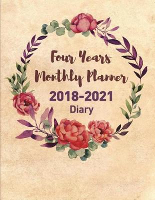 Book cover for Four Years Monthly Planner 2018-2021 Diary