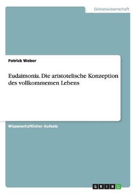 Book cover for Eudaimonia. Die aristotelische Konzeption des vollkommemen Lebens