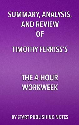 Book cover for Summary, Analysis, and Review of Timothy Ferriss's the 4-Hour Workweek