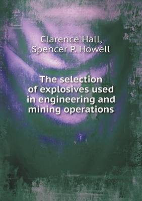 Book cover for The selection of explosives used in engineering and mining operations