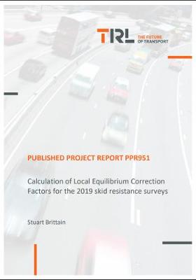 Book cover for Calculation of Local Equilibrium Correction Factors for the 2019 skid resistance surveys