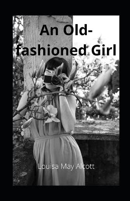 Book cover for An Old-fashioned Girl illustrated