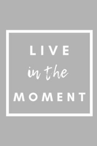 Cover of Live In The Moment