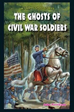 Cover of The Ghosts of Civil War Soldiers