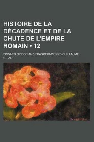 Cover of Histoire de La Decadence Et de La Chute de L'Empire Romain (12)