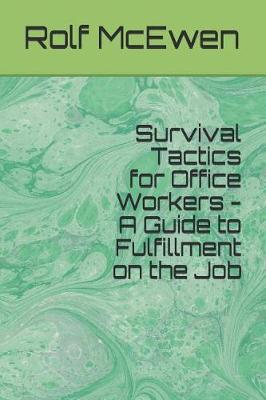 Book cover for Survival Tactics for Office Workers - A Guide to Fulfillment on the Job