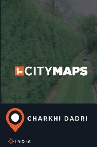 Cover of City Maps Charkhi Dadri India