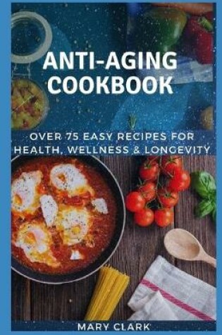 Cover of Anti Aging Cookbook