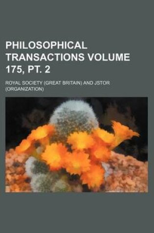 Cover of Philosophical Transactions Volume 175, PT. 2