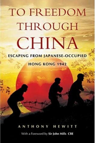 Cover of To Freedom Through China: Escaping from Japanese-occupied Hong Kong 1942