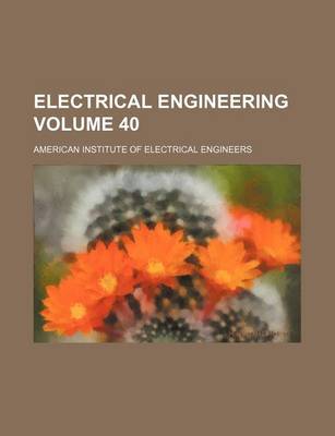 Book cover for Electrical Engineering Volume 40