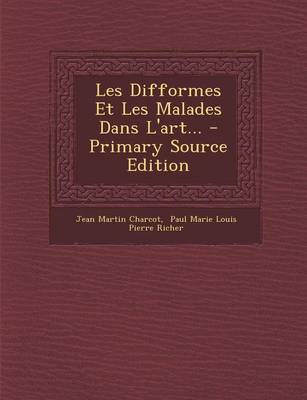 Book cover for Les Difformes Et Les Malades Dans L'Art... - Primary Source Edition