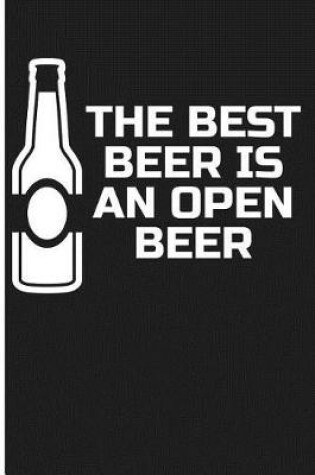 Cover of The Best Beer Is an Open Beer