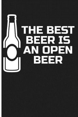 Book cover for The Best Beer Is an Open Beer