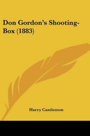 Cover of Don Gordon's Shooting-Box (1883)