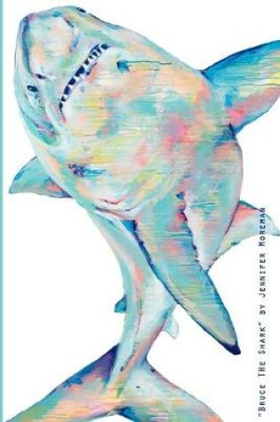 Cover of "Bruce the Shark" by Jennifer Moreman