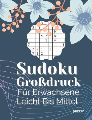 Book cover for Sudoku Großdruck Für Erwachsene Leicht Bis Mittel