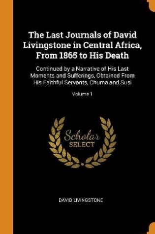 Cover of The Last Journals of David Livingstone in Central Africa, from 1865 to His Death