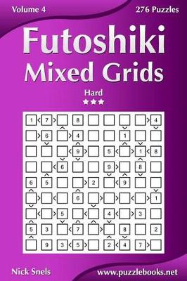 Book cover for Futoshiki Mixed Grids - Hard - Volume 4 - 276 Puzzles