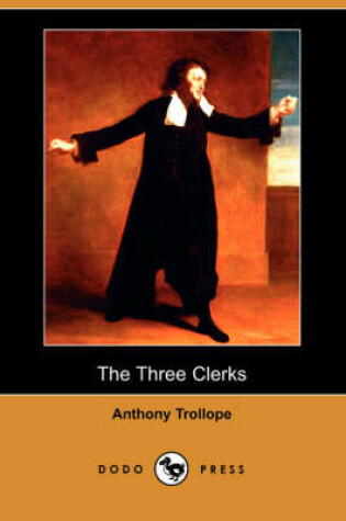 Cover of The Three Clerks (Dodo Press)