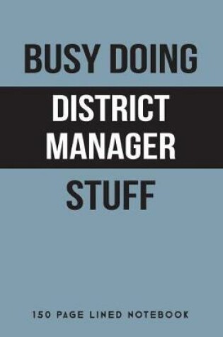 Cover of Busy Doing District Manager Stuff