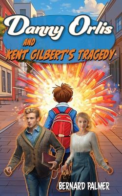 Book cover for Danny Orlis and Kent Gilbert's Tragedy