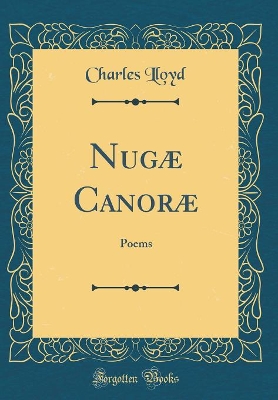 Book cover for Nugæ Canoræ: Poems (Classic Reprint)