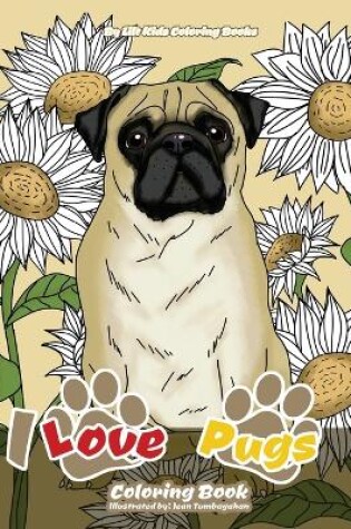 Cover of I Love Pugs Coloring Book