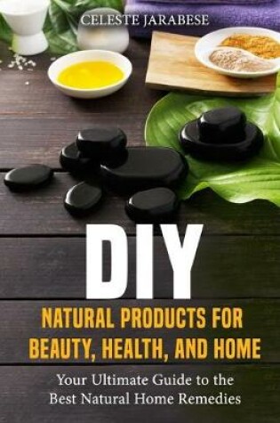 Cover of DIY Natural Products for Beauty, Health, and Home