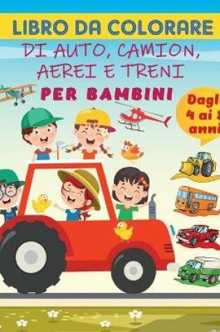 Cover of Auto, camion, aerei e treni