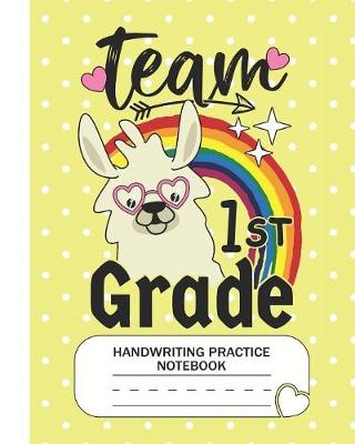 Book cover for Team 1st Grade - Handwriting Practice Notebook