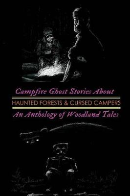 Book cover for Campfire Ghost Stories about Haunted Forests and Cursed Campers