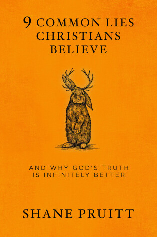 Cover of 9 Common Lies Christians Believe