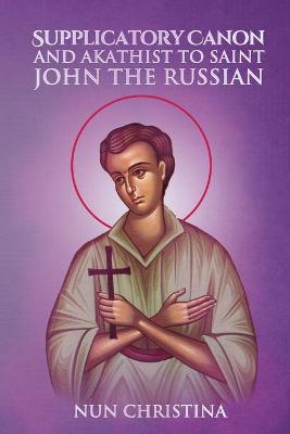 Book cover for Supplicatory Canon and Akathist to Saint John the Russian