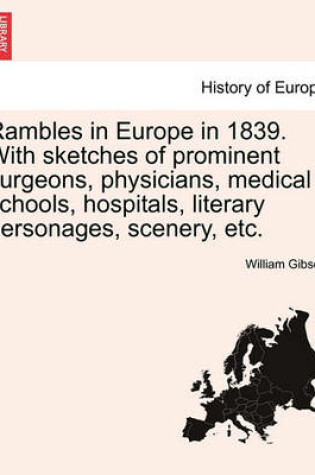 Cover of Rambles in Europe in 1839. with Sketches of Prominent Surgeons, Physicians, Medical Schools, Hospitals, Literary Personages, Scenery, Etc.