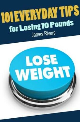 Cover of 101 Everyday Tips for Losing 10 Pounds