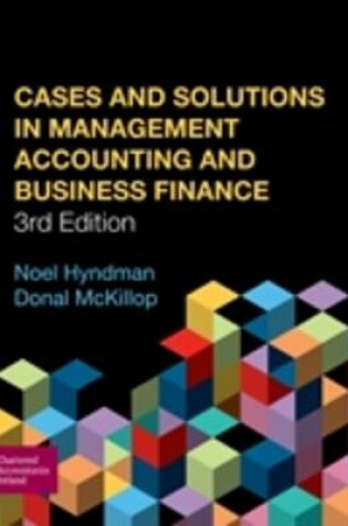 Cover of Cases and Solutions in Management Accounting and Business Finance