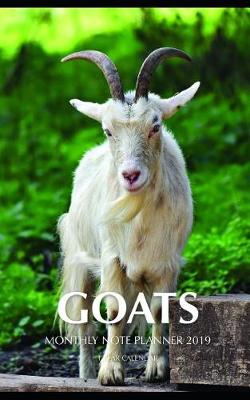 Book cover for Goats Monthly Note Planner 2019 1 Year Calendar