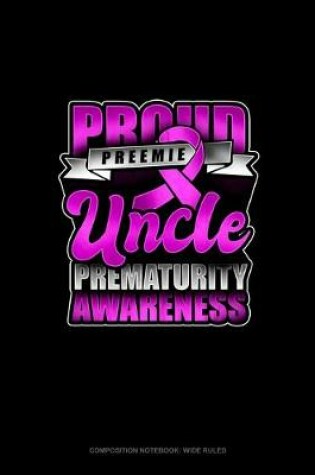 Cover of Proud Preemie Uncle Prematurity Awareness