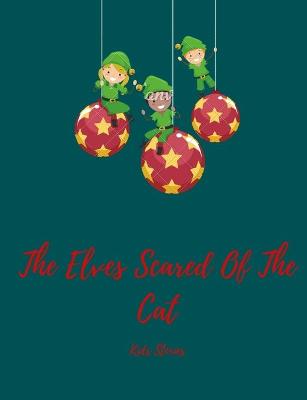 Book cover for The Elves Scared Of Cats