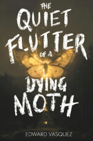 Cover of The Quiet Flutter of a Dying Moth