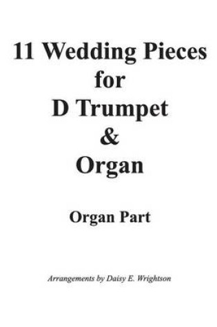 Cover of 11 Wedding Pieces for D Trumpet & Organ