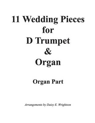 Book cover for 11 Wedding Pieces for D Trumpet & Organ