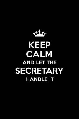 Book cover for Keep Calm and Let the Secretary Handle It