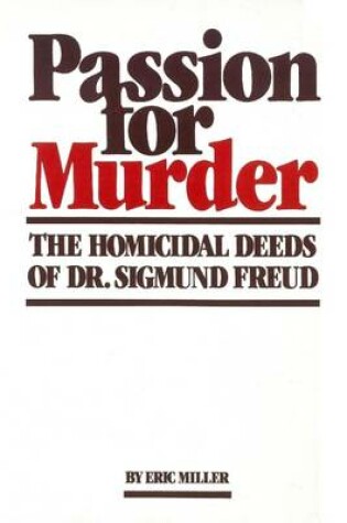 Cover of Passion for Murder : The Homicidal Deeds of Dr. Sigmund Freud