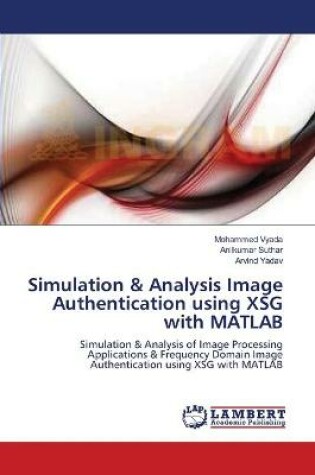 Cover of Simulation & Analysis Image Authentication using XSG with MATLAB