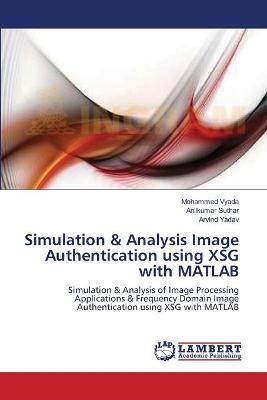Book cover for Simulation & Analysis Image Authentication using XSG with MATLAB