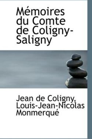 Cover of M Moires Du Comte de Coligny-Saligny