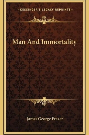 Cover of Man And Immortality